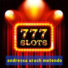 andressa urach metendo